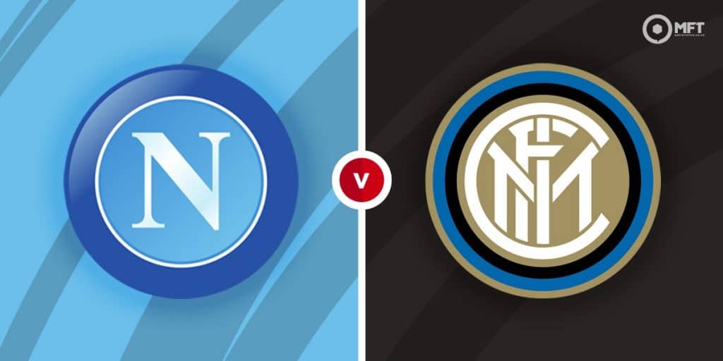 Napoli Vs Inter Milan Prediction And Betting Tips