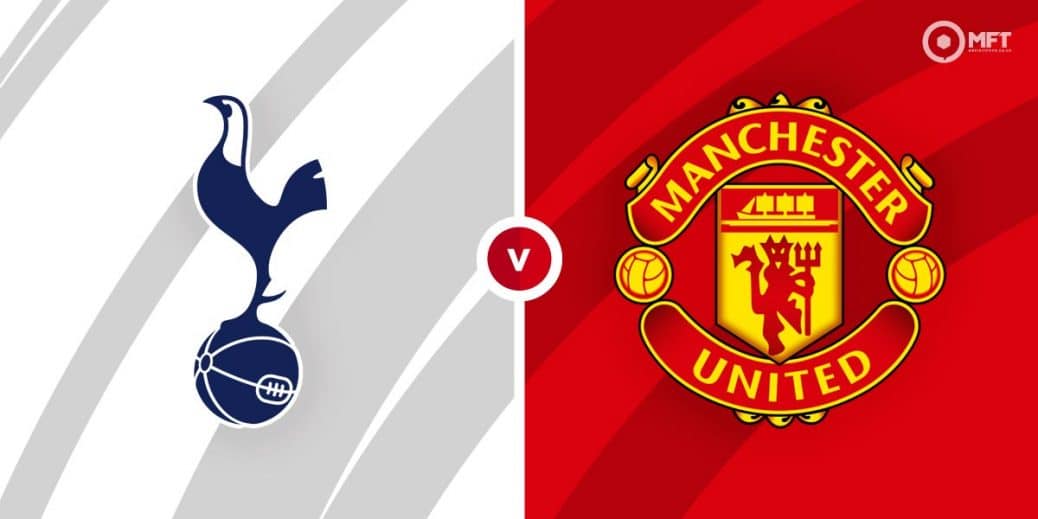 Tottenham vs Manchester United Prediction and Betting Tips