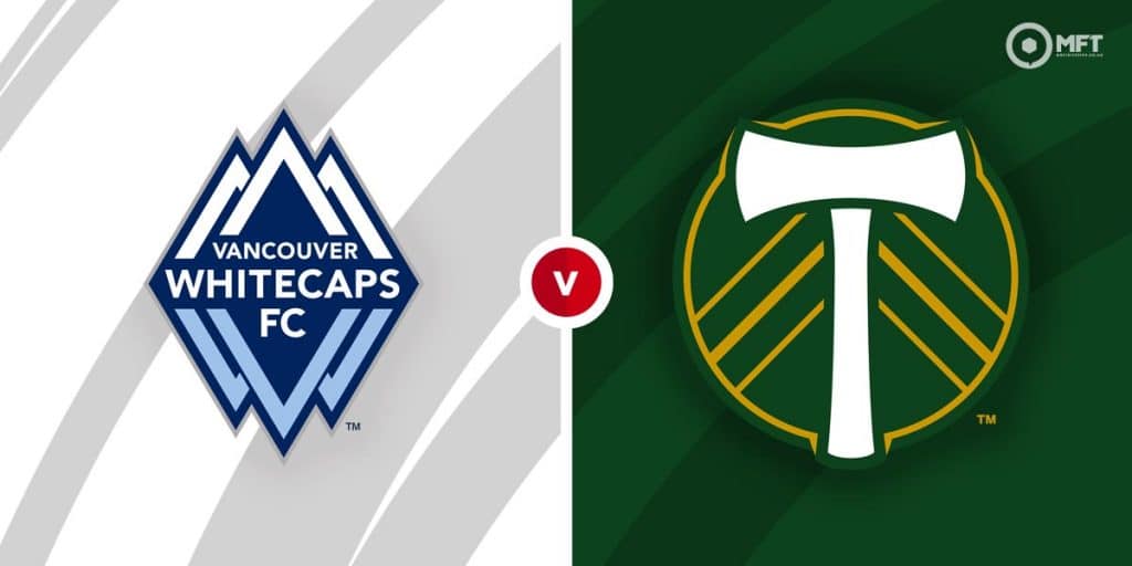 Vancouver Whitecaps vs Portland Timbers Prediction and Betting Tips