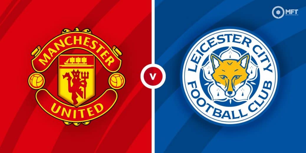 Manchester United vs Leicester City Prediction and Betting Tips