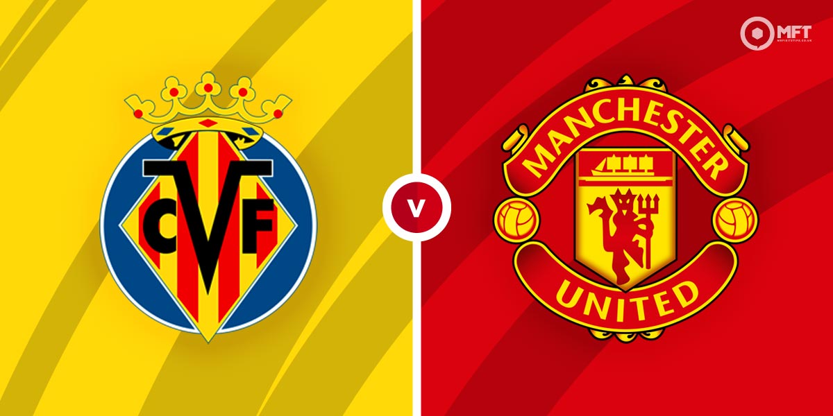 Villarreal vs Manchester United Prediction and Betting Tips - MrFixitsTips