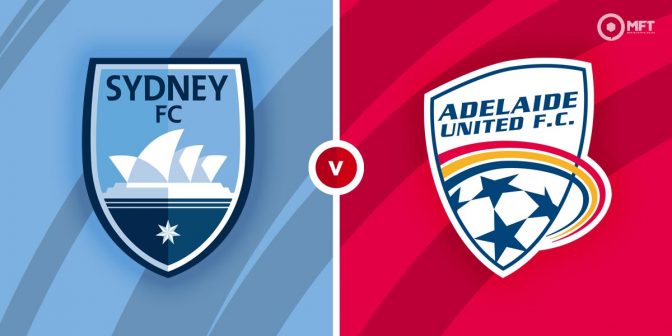 Sydney FC vs Adelaide United Prediction and Betting Tips