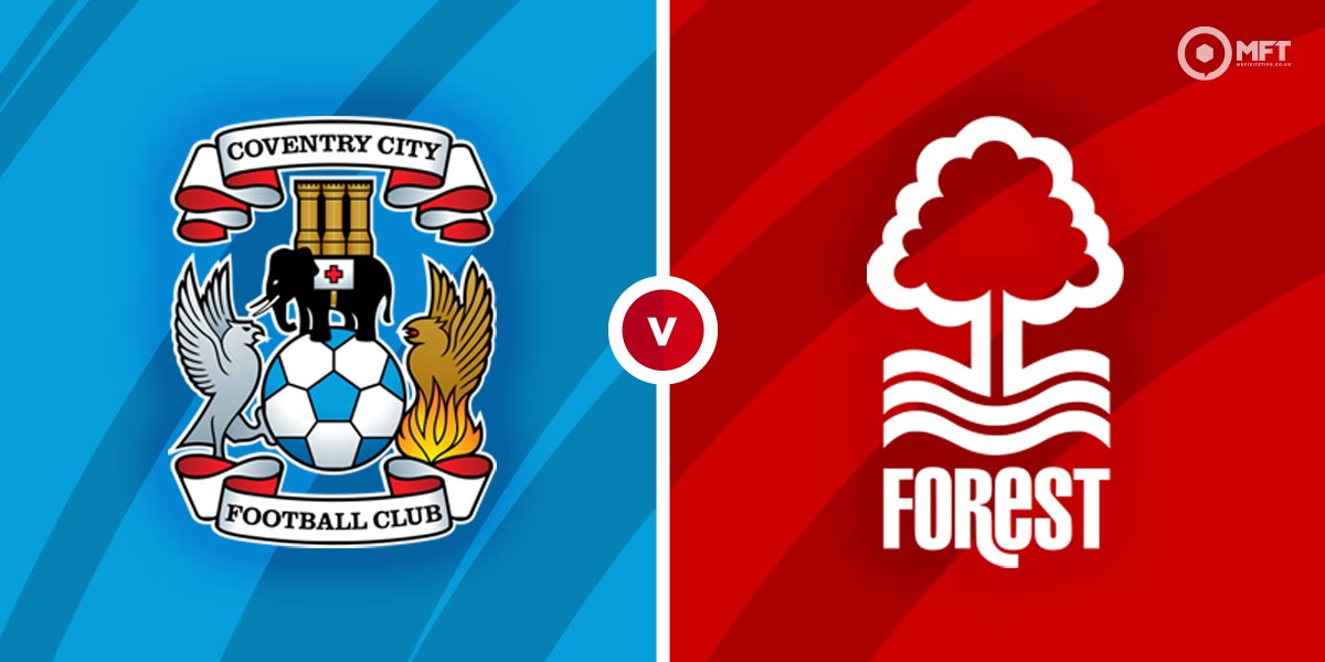 Coventry City vs Nottingham Forest Prediction and Betting Tips