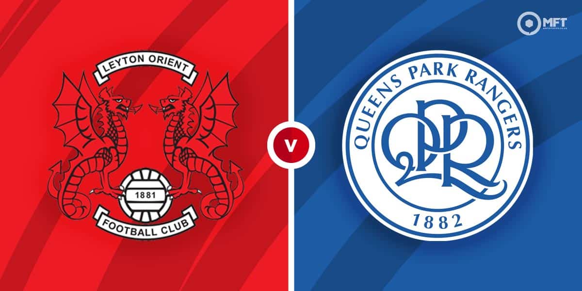 Leyton Orient vs Queen's Park Rangers Prediction and Betting Tips