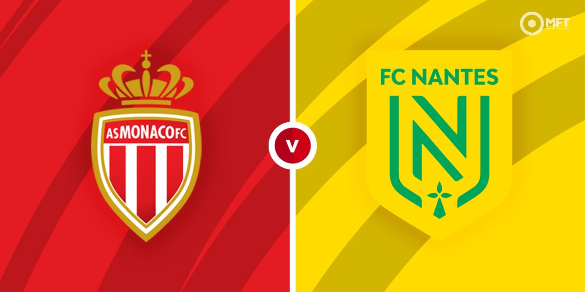 Monaco vs Nantes Prediction and Betting Tips - MrFixitsTips