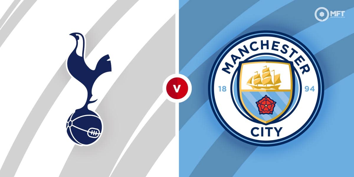 Tottenham Hotspur Vs Manchester City Prediction And Betting Tips