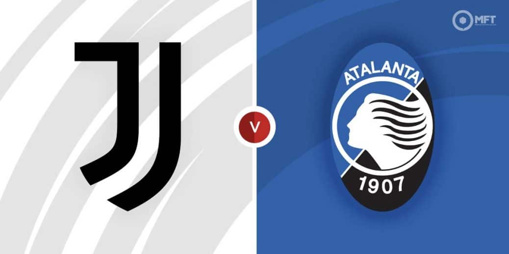 Juventus vs Atalanta Prediction and Betting Tips