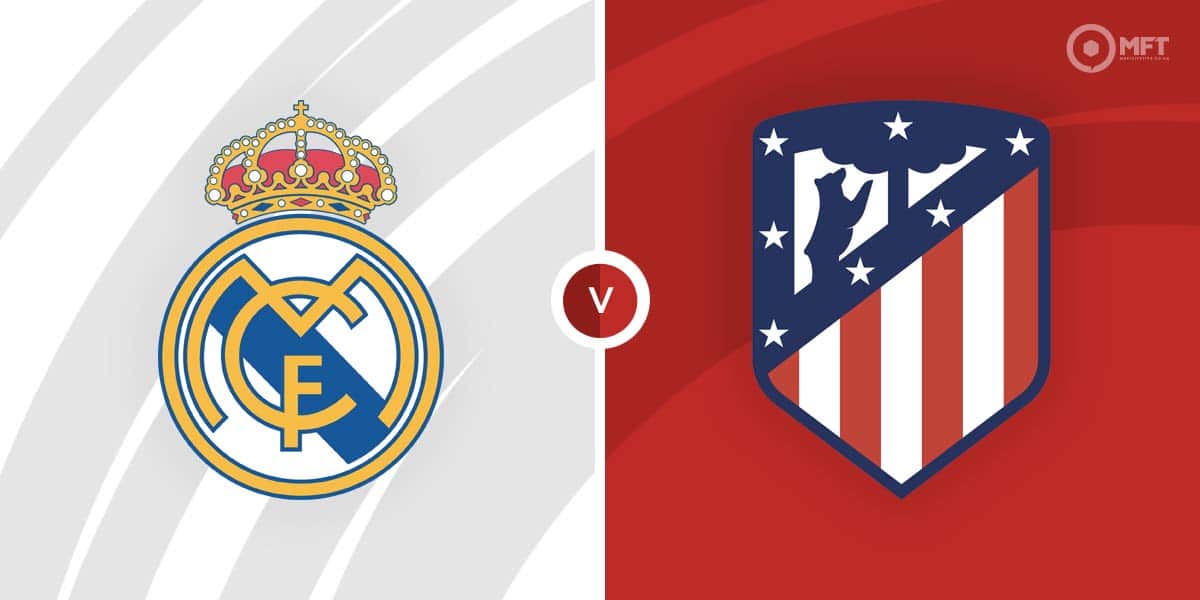 Real Madrid Vs Atletico Madrid Prediction And Betting Tips