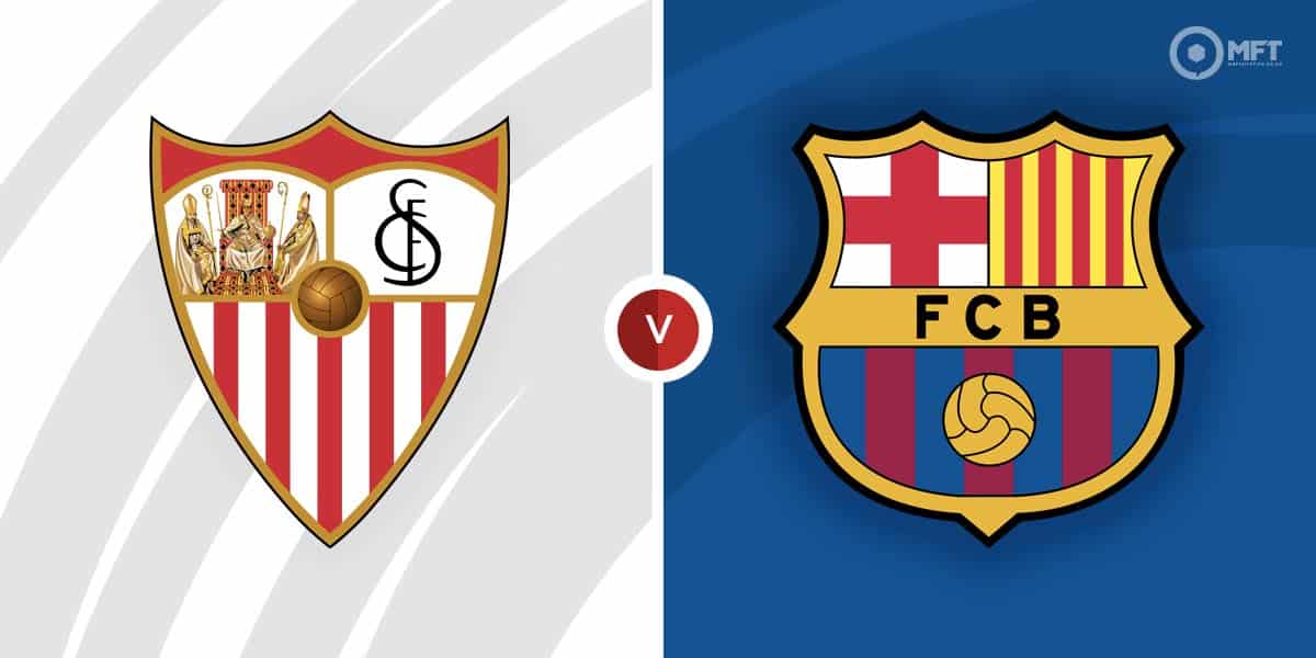 Sevilla vs Barcelona Prediction and Betting Tips