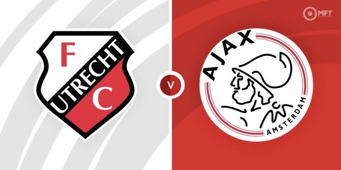 FC Utrecht vs Ajax Prediction and Betting Tips