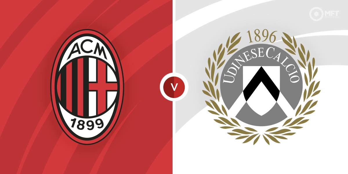 AC Milan vs Udinese Prediction and Betting Tips
