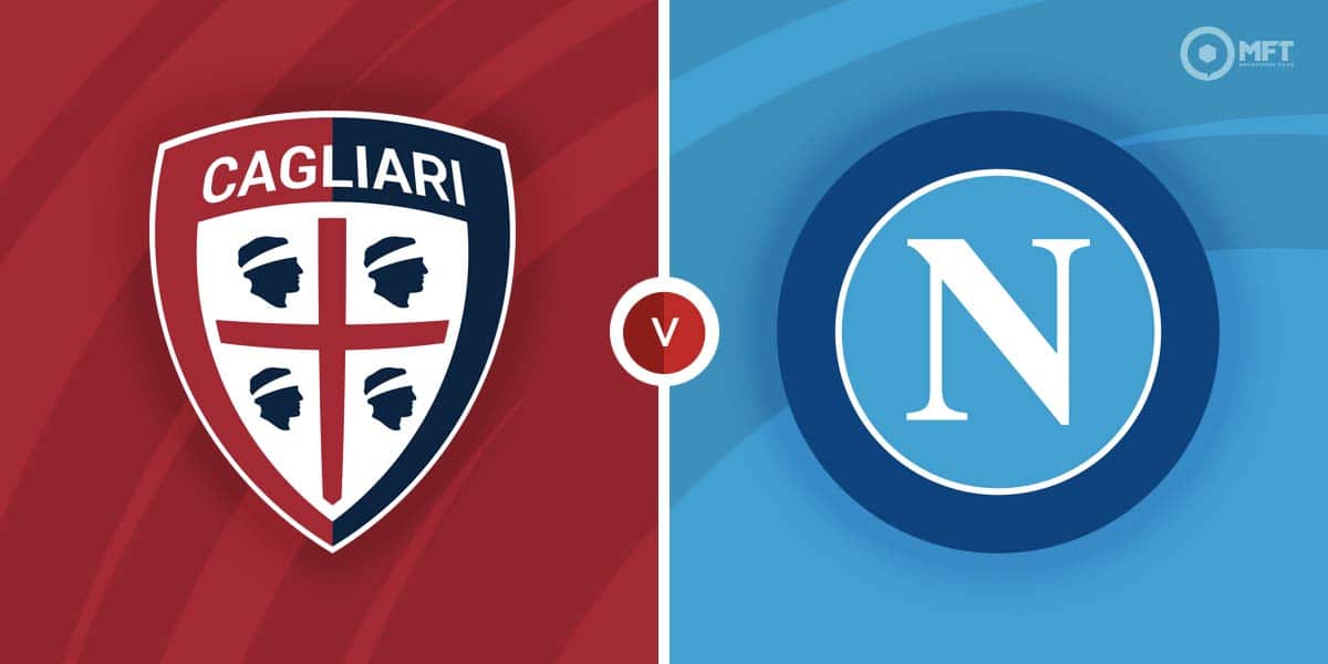 Cagliari Vs Napoli Prediction And Betting Tips