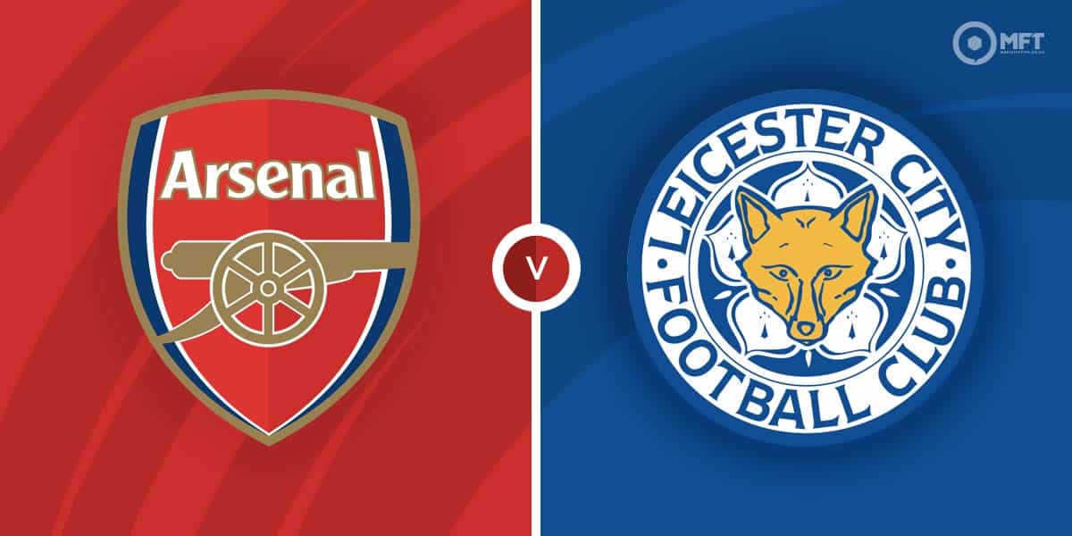 Arsenal vs Leicester City Prediction and Betting Tips