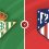 Real Betis vs Atletico Madrid Prediction and Betting Tips