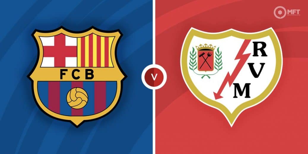 Barcelona vs Rayo Vallecano Prediction and Betting Tips