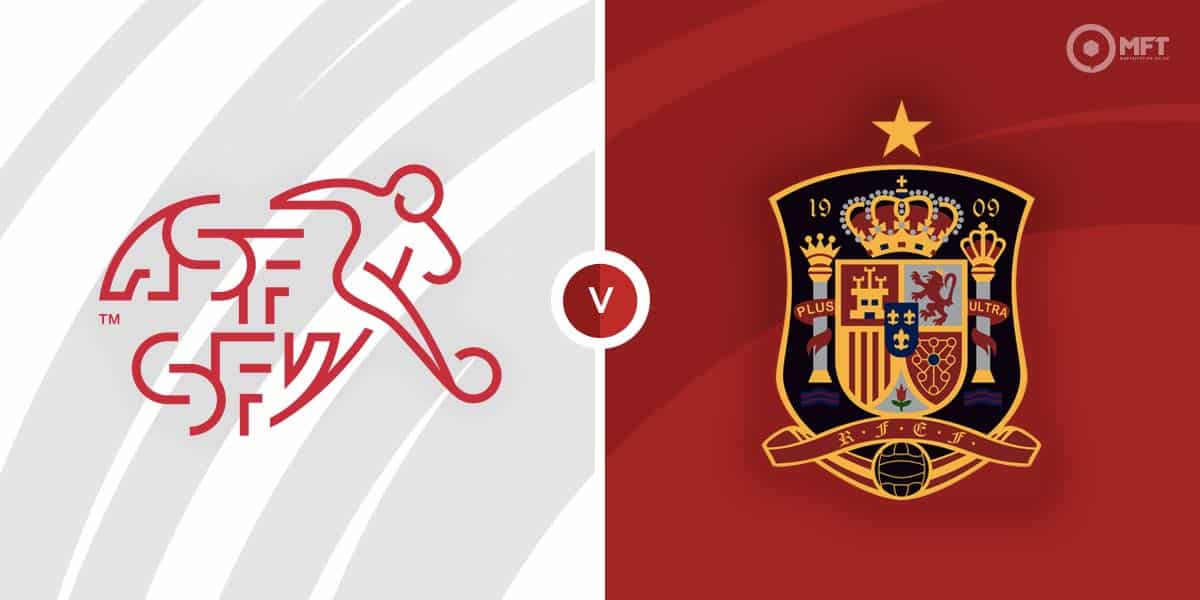 Switzerland Vs Spain Prediction And Betting Tips