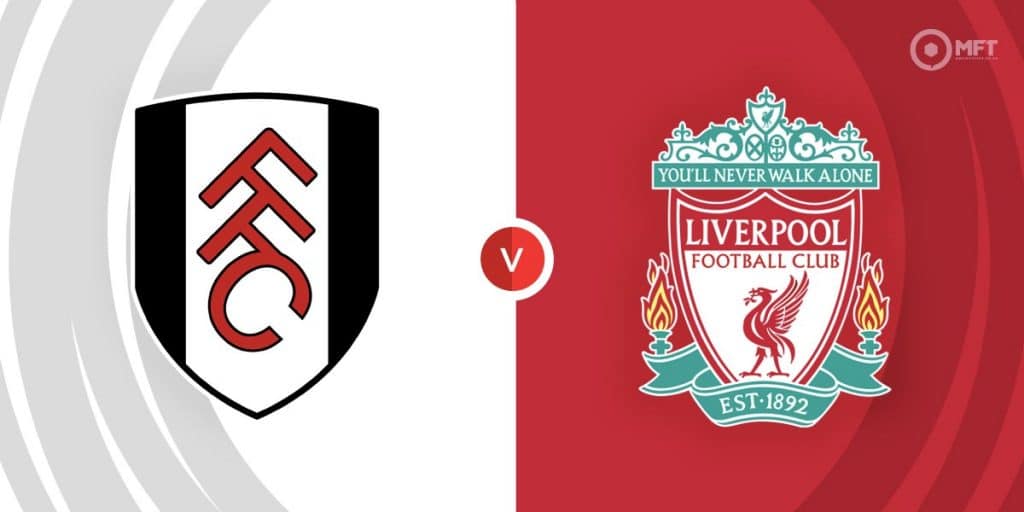 Fulham Vs Liverpool Prediction And Betting Tips