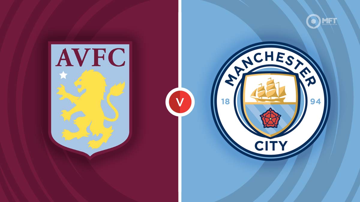 Aston Villa vs Manchester City Prediction and Betting Tips
