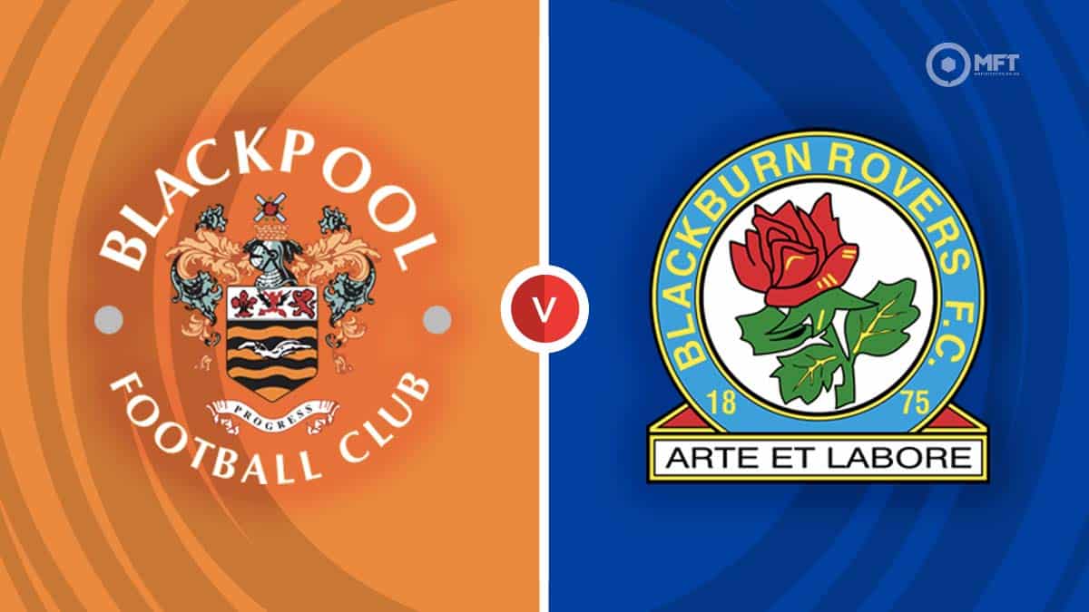 Blackpool vs Blackburn Rovers Prediction and Betting Tips