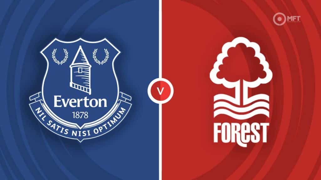 Everton vs Nottingham Forest Prediction and Betting Tips