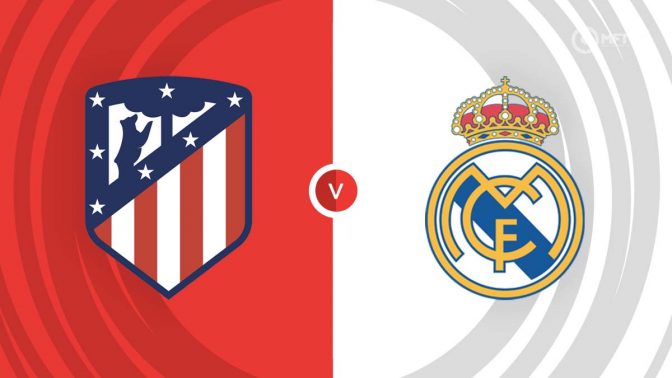 Atletico Madrid vs Real Madrid Prediction and Betting Tips