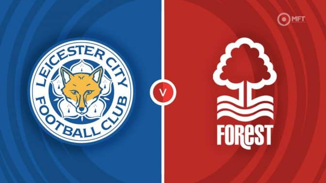 Leicester City vs Nottingham Forest Prediction and Betting Tips