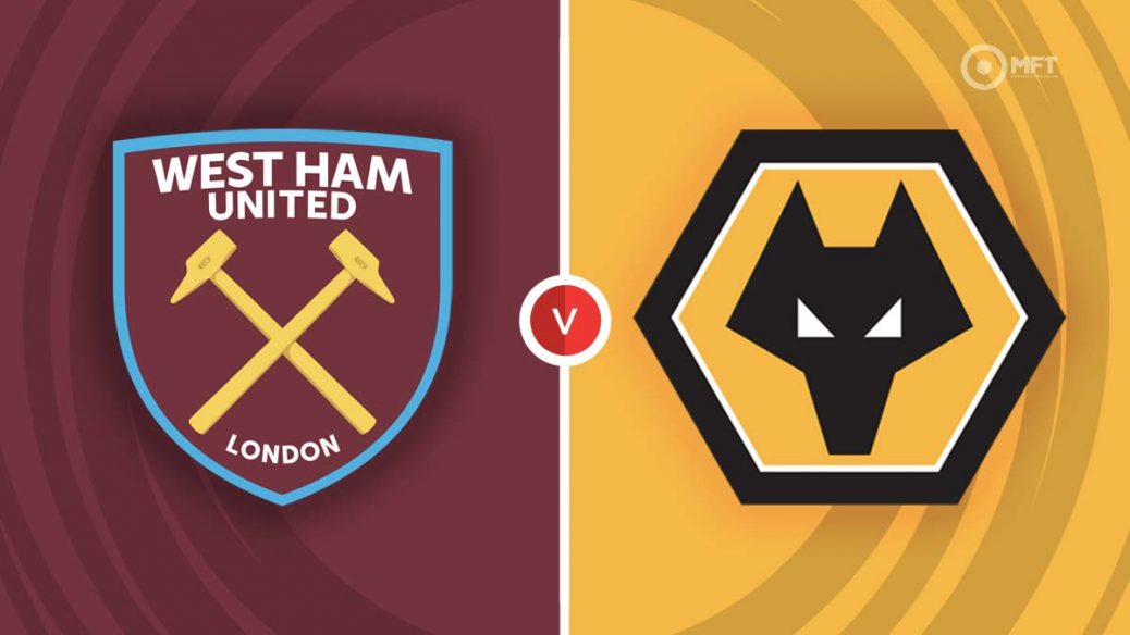 West Ham United v Wolverhampton Wanderers - All You Need To Know