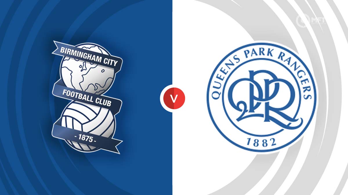 Birmingham City vs QPR Prediction and Betting Tips