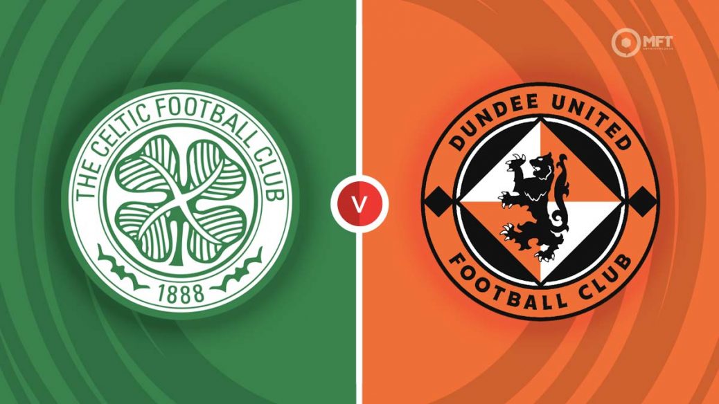 Celtic vs Dundee United