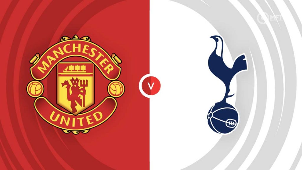 Manchester United vs Tottenham Hotspur Prediction and Betting Tips
