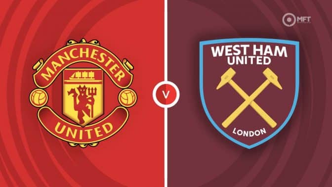 Manchester United vs West Ham United Prediction and Betting Tips