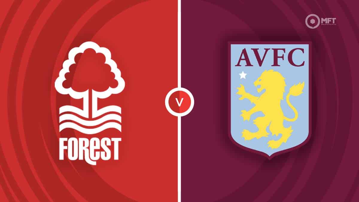 Nottingham Forest vs Aston Villa Prediction and Betting Tips
