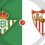 Real Betis vs Sevilla Prediction and Betting Tips