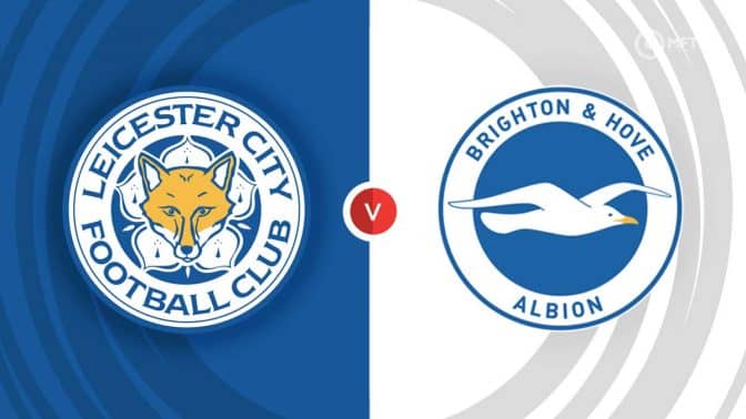 Leicester City vs Brighton and Hove Albion Prediction and Betting Tips