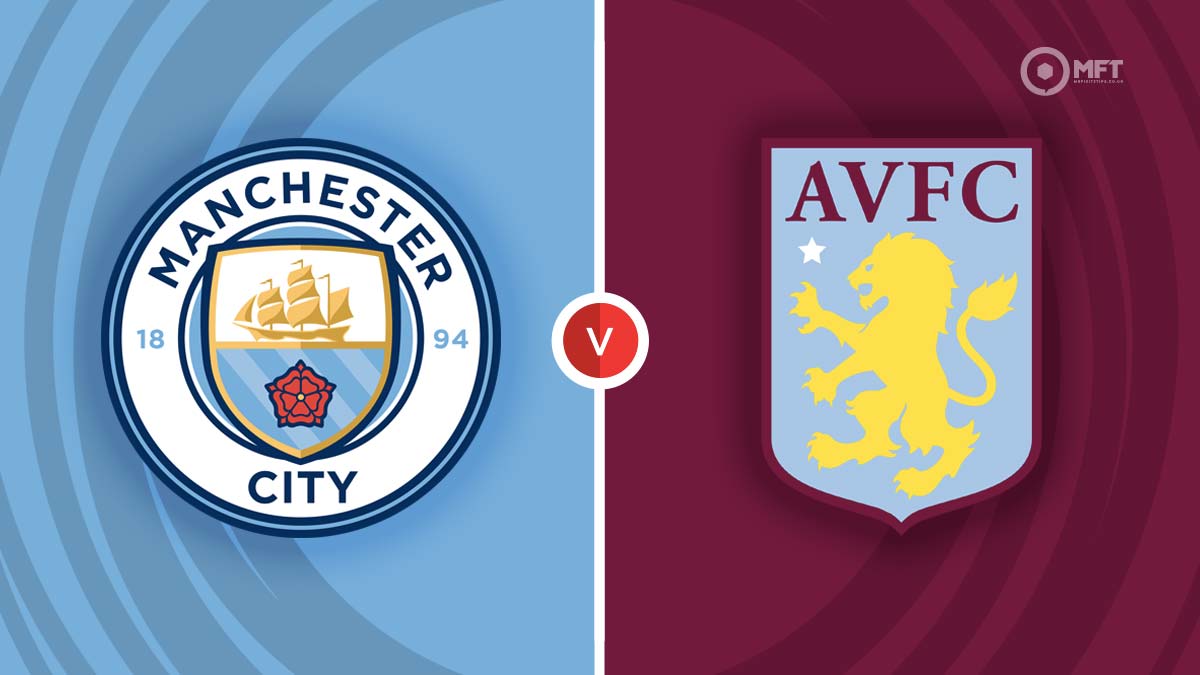 Manchester City vs Aston Villa Prediction and Betting Tips