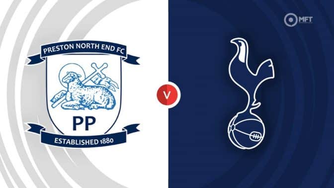 Preston North End vs Tottenham Hotspur Prediction and Betting Tips