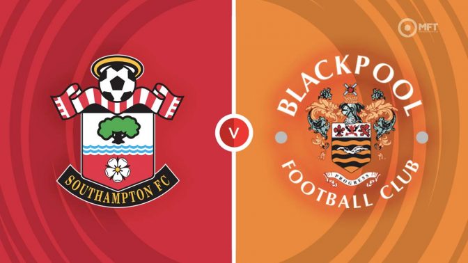 Southampton vs Blackpool Prediction and Betting Tips