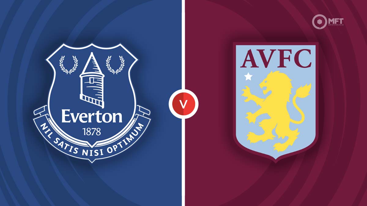 Everton vs Aston Villa Prediction and Betting Tips