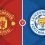 Manchester United vs Leicester City Prediction and Betting Tips