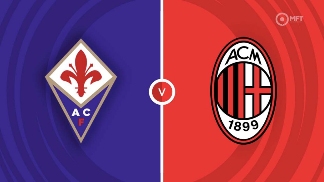Fiorentina vs AC Milan and Betting