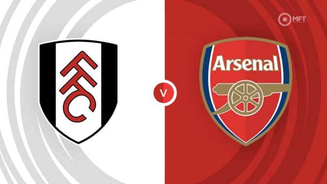 Fulham vs Arsenal Prediction and Betting Tips