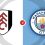 Fulham vs Manchester City Prediction and Betting Tips