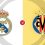 Real Madrid vs Villarreal Prediction and Betting Tips