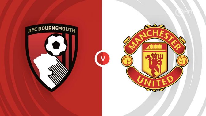 AFC Bournemouth vs Manchester United Prediction and Betting Tips