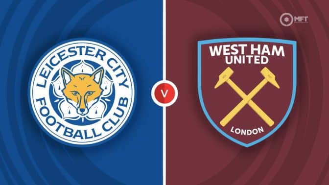 Leicester City vs West Ham United Prediction and Betting Tips