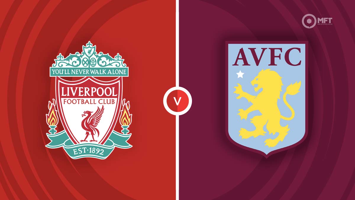Liverpool vs Aston Villa Prediction and Betting Tips