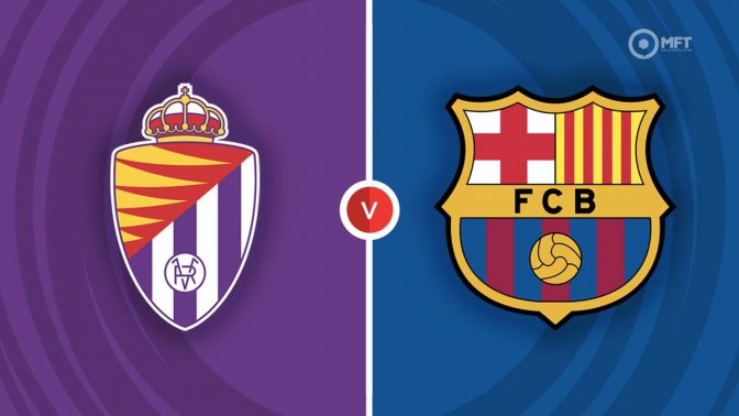 Real Valladolid vs Barcelona Prediction and Betting Tips