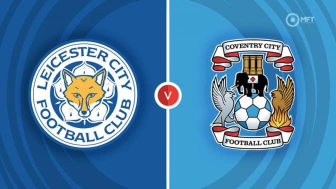 Leicester City Vs Coventry City Prediction And Betting Tips