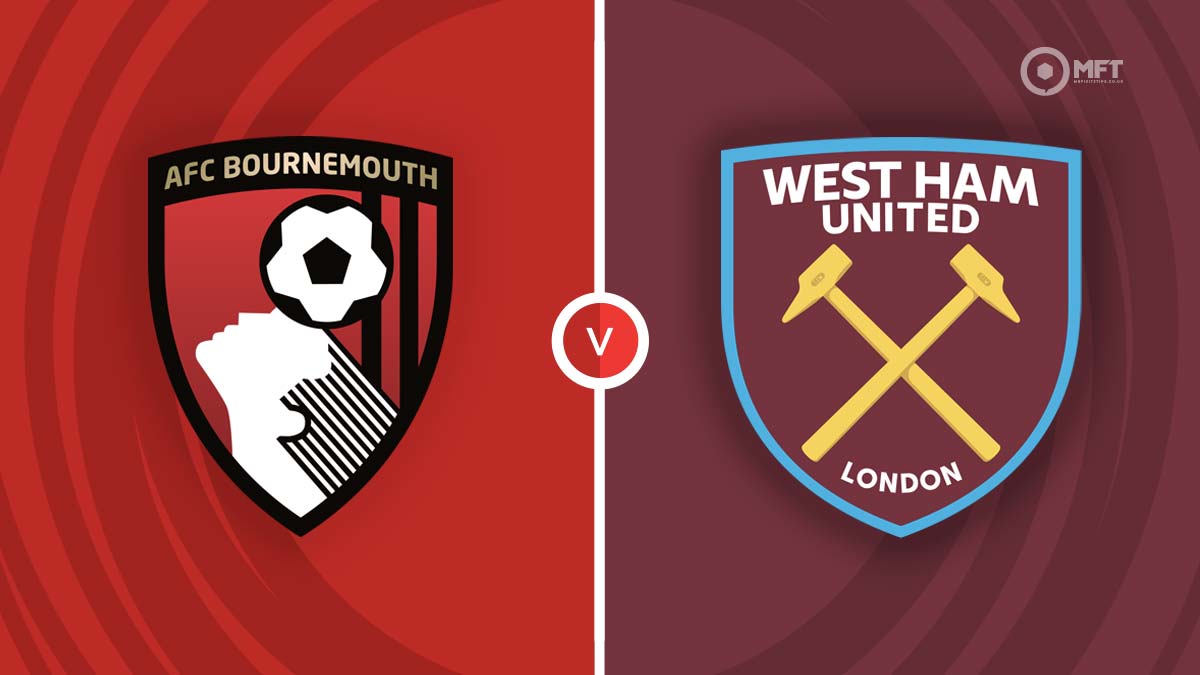 AFC Bournemouth vs West Ham United Prediction and Betting Tips