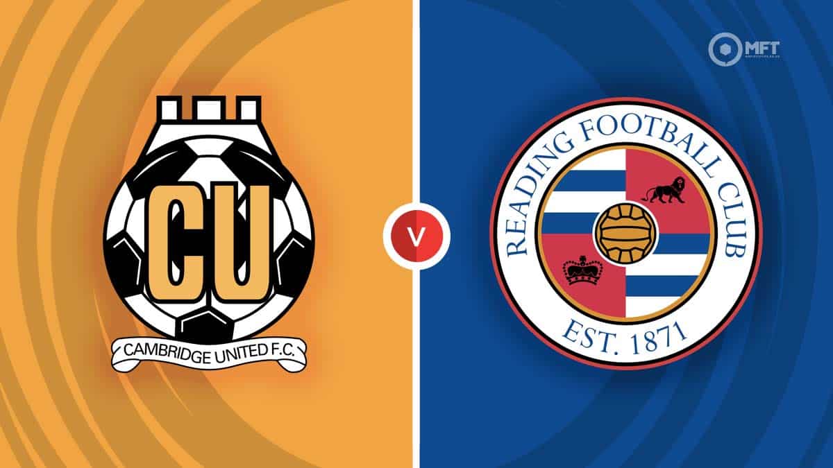 Cambridge United vs Reading Prediction and Betting Tips